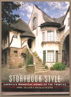 Book review of Storybook Style, America's Whimsical Homes of the Twenties By Arrol Gellner and Douglas Keister, Published by Viking Studio, 2001