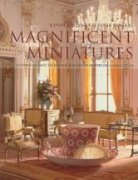 Magnificent Miniatures, Inspiration and Technique for Grand Houses on a Small Scale by Kevin Mulvany and Susie Rogers