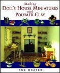 Making dolls house miniatures with polymer clay book